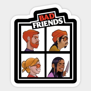 Not so Good Friends Badfriends Sticker